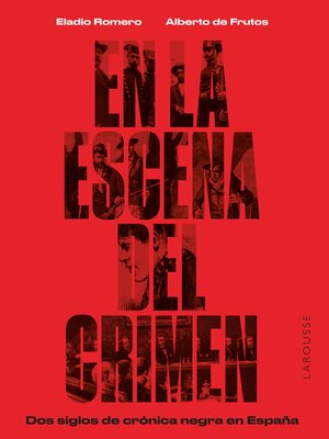 cover image of En la escena del crimen. Dos siglos de crónica negra en España